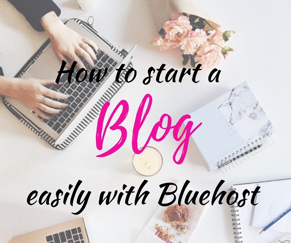 HOW TO START A BLOG WITH BLUEHOST 5 EASY TIPS